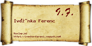 Ivánka Ferenc névjegykártya